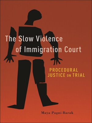 cover image of The Slow Violence of Immigration Court